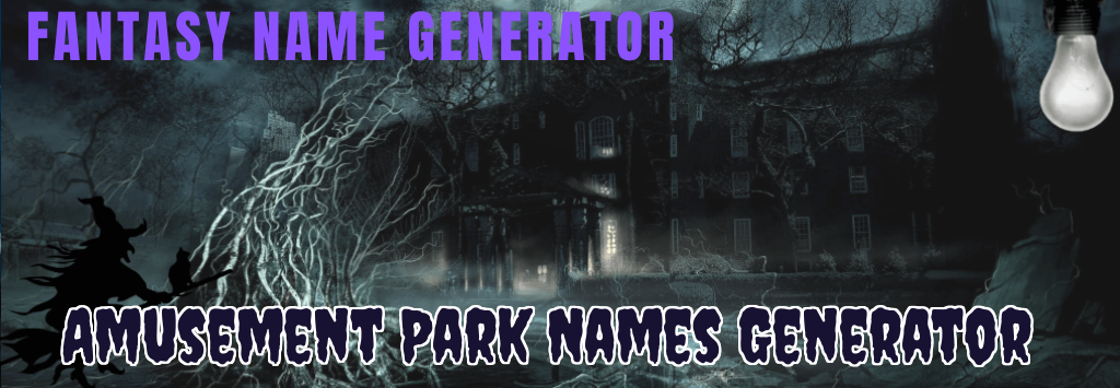 Amusement Park Names Generator